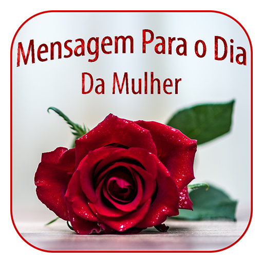 Mensagem Para o Dia Da Mulher