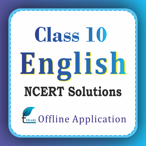 NCERT Solutions for Class 10 English First Flight